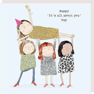 Greeting Card - Happy It's All About You Day - Isabel Harris
